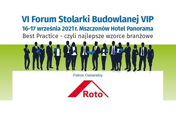 Roto Patronem Generalnym VI Forum Stolarki Budowlanej VIP